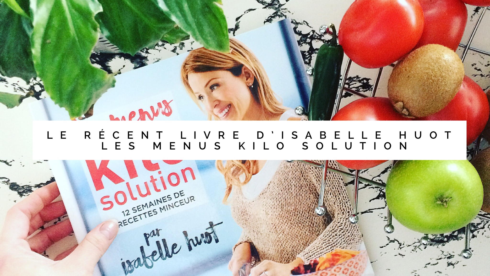 Le R Cent Livre D Isabelle Huot Les Menus Kilo Solution Folie Urbaine