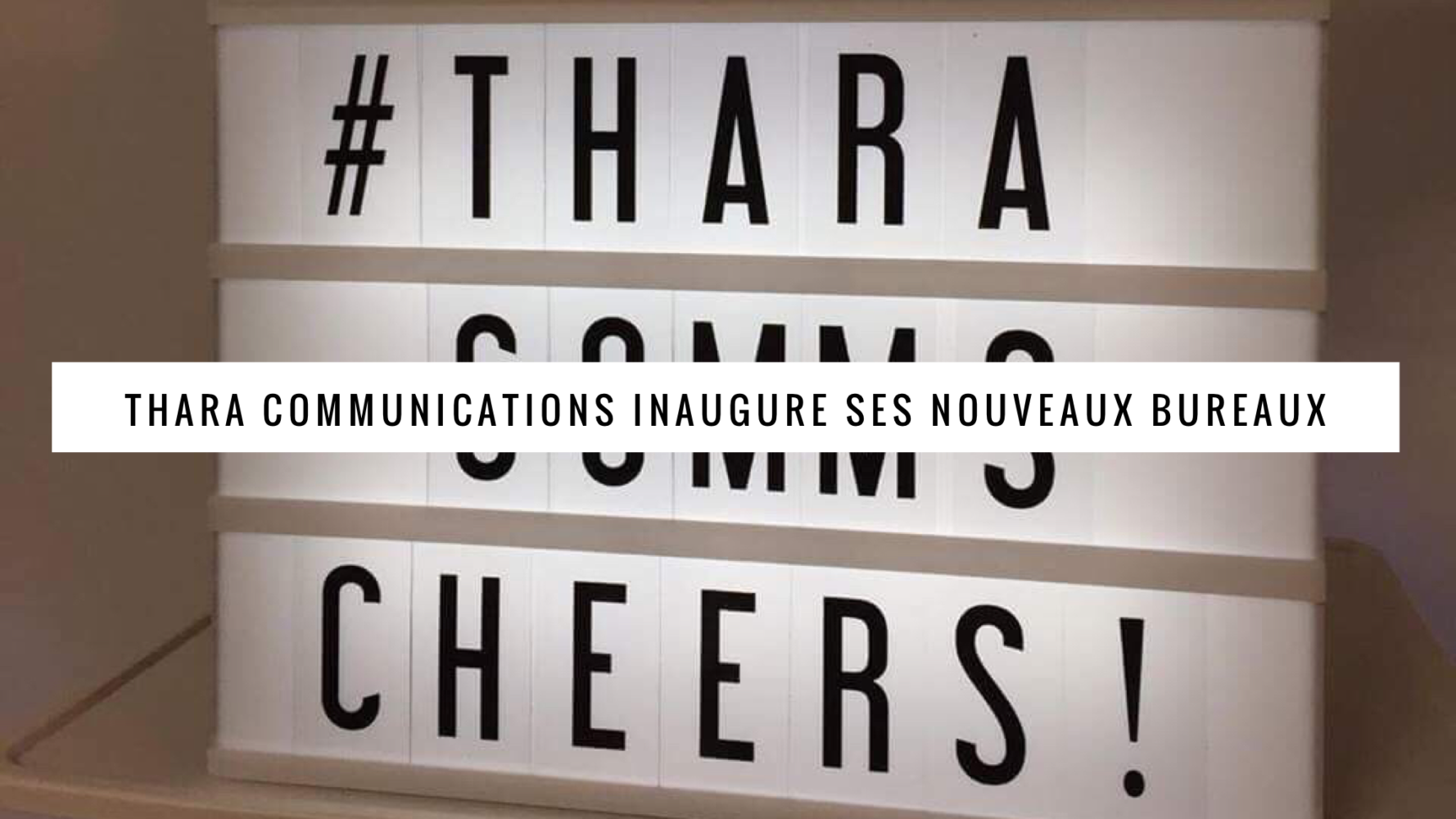 On parle des nouveaux locaux de Thara Communications