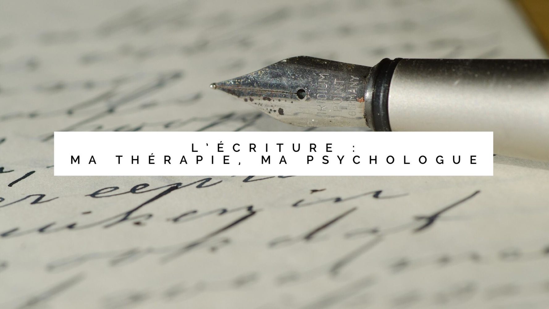 l'écriture, ma thérapie, ma psychologue