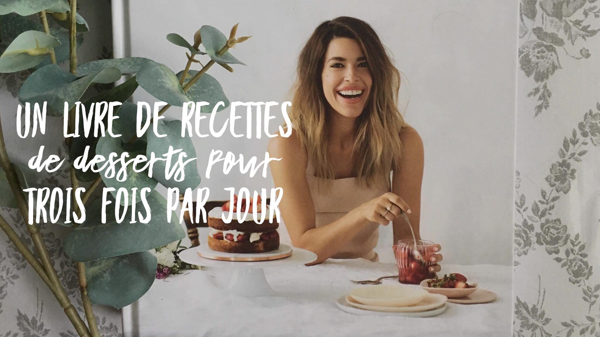 Un livre de recettes de desserts pour Trois fois par jour