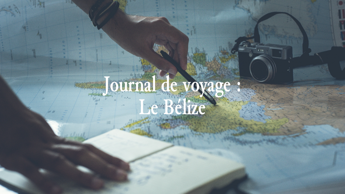 Journal de voyage : Le Bélize