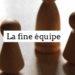 la fine équipe